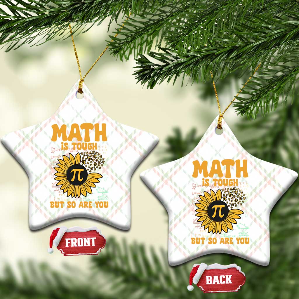 Funny Math Teacher Back To School Ceramic Ornament Math Is Tough But So Are You TS14 Print Your Wear