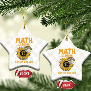 Funny Math Teacher Back To School Ceramic Ornament Math Is Tough But So Are You TS14 Print Your Wear