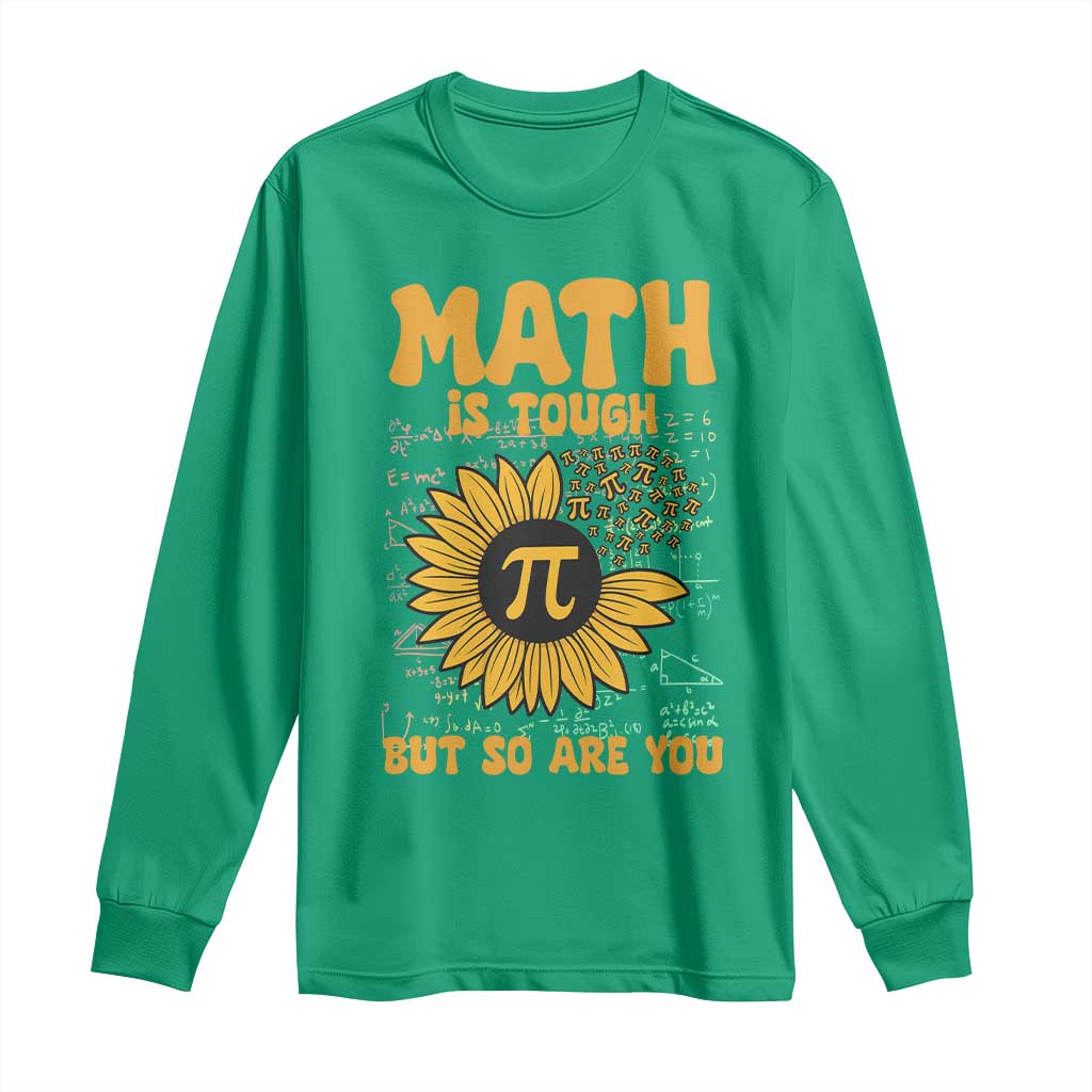 Funny Math Teacher Back To School Long Sleeve Shirt Math Is Tough But So Are You TS14 Irish Green Print Your Wear