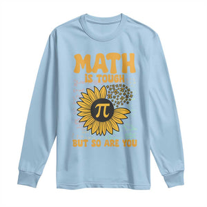 Funny Math Teacher Back To School Long Sleeve Shirt Math Is Tough But So Are You TS14 Light Blue Print Your Wear