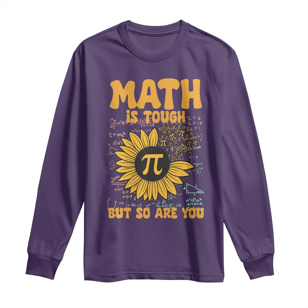 Funny Math Teacher Back To School Long Sleeve Shirt Math Is Tough But So Are You TS14 Purple Print Your Wear