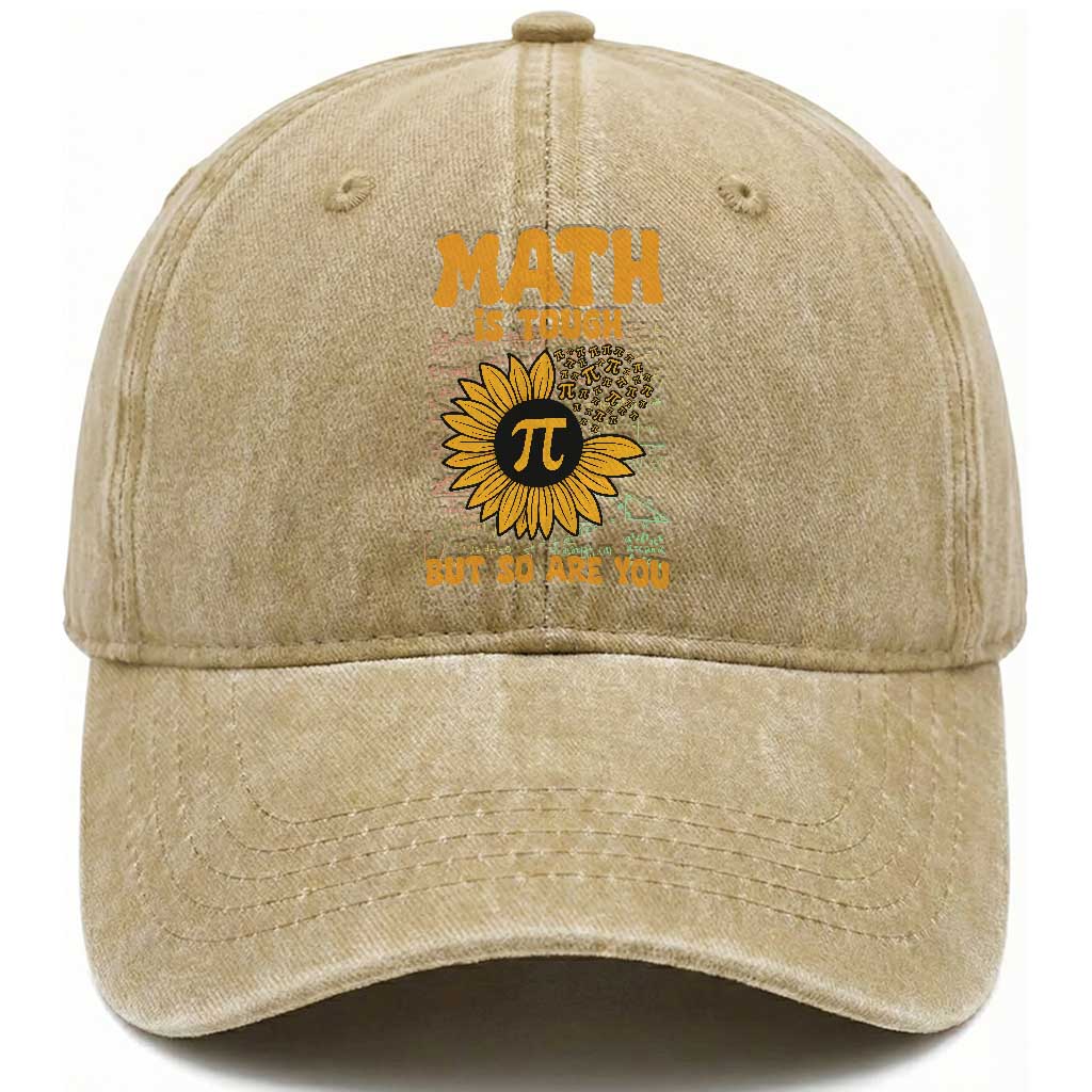 Funny Math Teacher Back To School Washed Cotton Baseball Cap Math Is Tough But So Are You TS14 Washed Cap Universal Fit Khaki Print Your Wear
