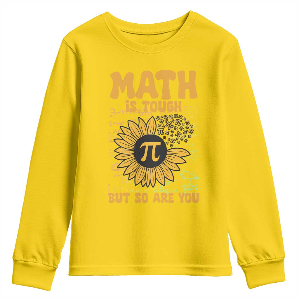 Funny Math Teacher Back To School Youth Sweatshirt Math Is Tough But So Are You TS14 Daisy Print Your Wear