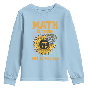 Funny Math Teacher Back To School Youth Sweatshirt Math Is Tough But So Are You TS14 Light Blue Print Your Wear