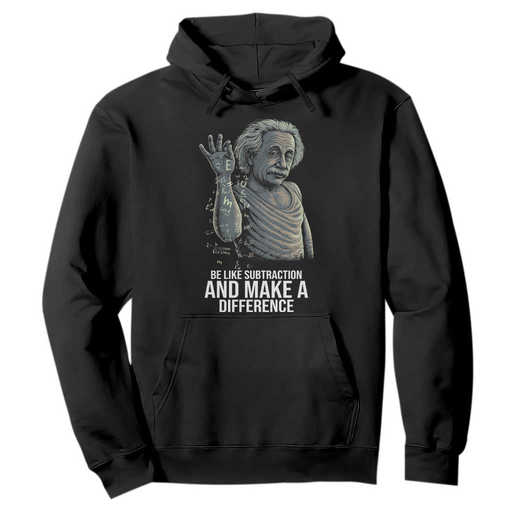 Funny Math Teacher Hoodie Be Like Subtraction And Make A Difference TS14 Black Print Your Wear