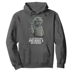 Funny Math Teacher Hoodie Be Like Subtraction And Make A Difference TS14 Dark Heather Print Your Wear