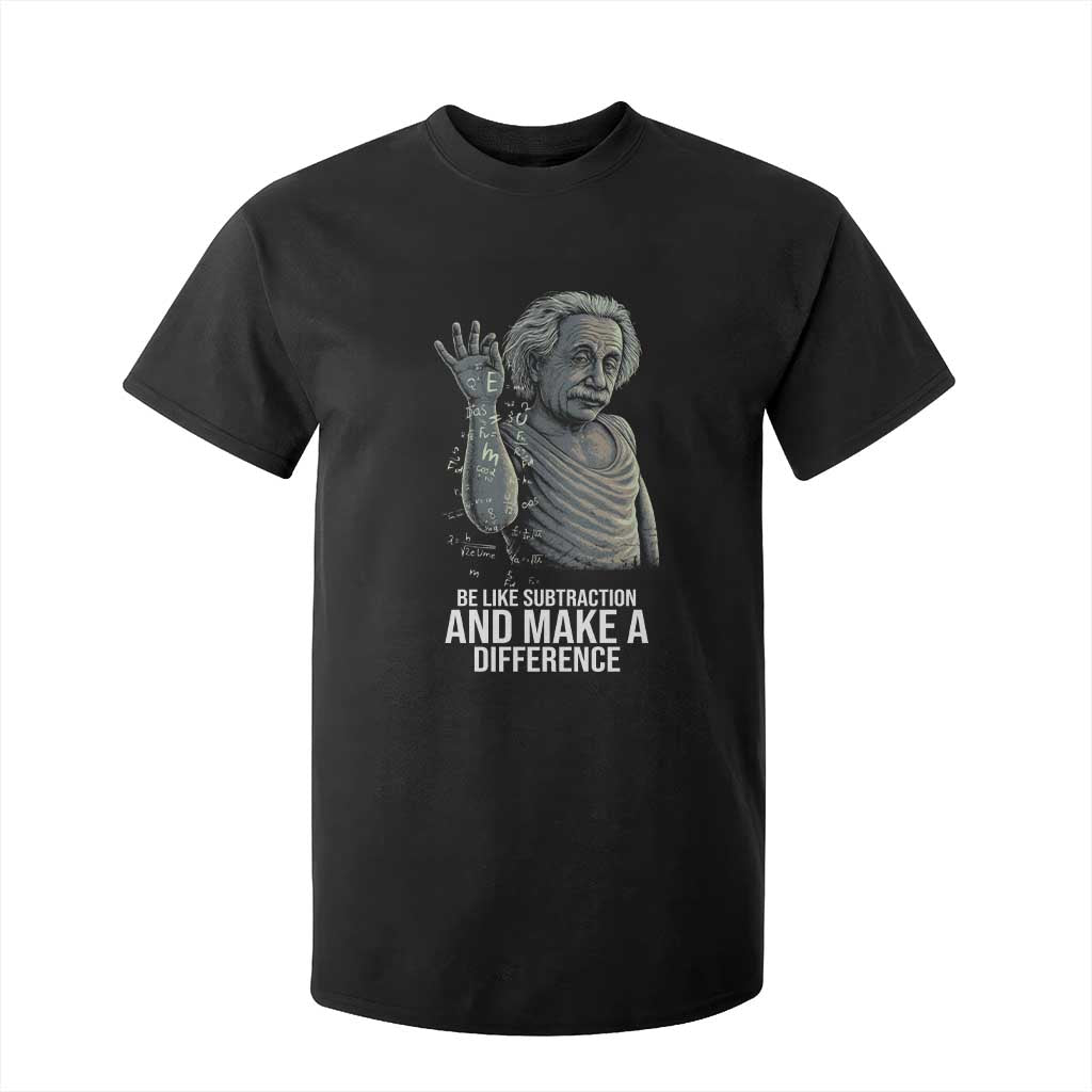 Funny Math Teacher T Shirt For Kid Be Like Subtraction And Make A Difference TS14 Black Print Your Wear