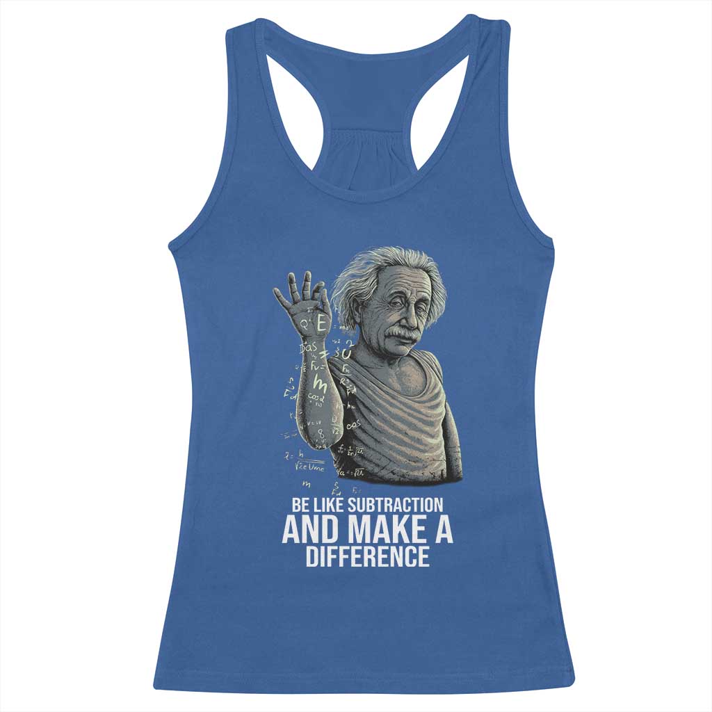 Funny Math Teacher Racerback Tank Top Be Like Subtraction And Make A Difference TS14 Royal Blue Print Your Wear