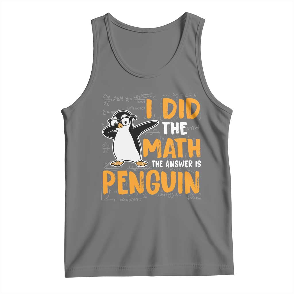 Funny Penguin Math Lover Tank Top I Did The Math The Answer Is Penguin TS14 Black Heather Print Your Wear