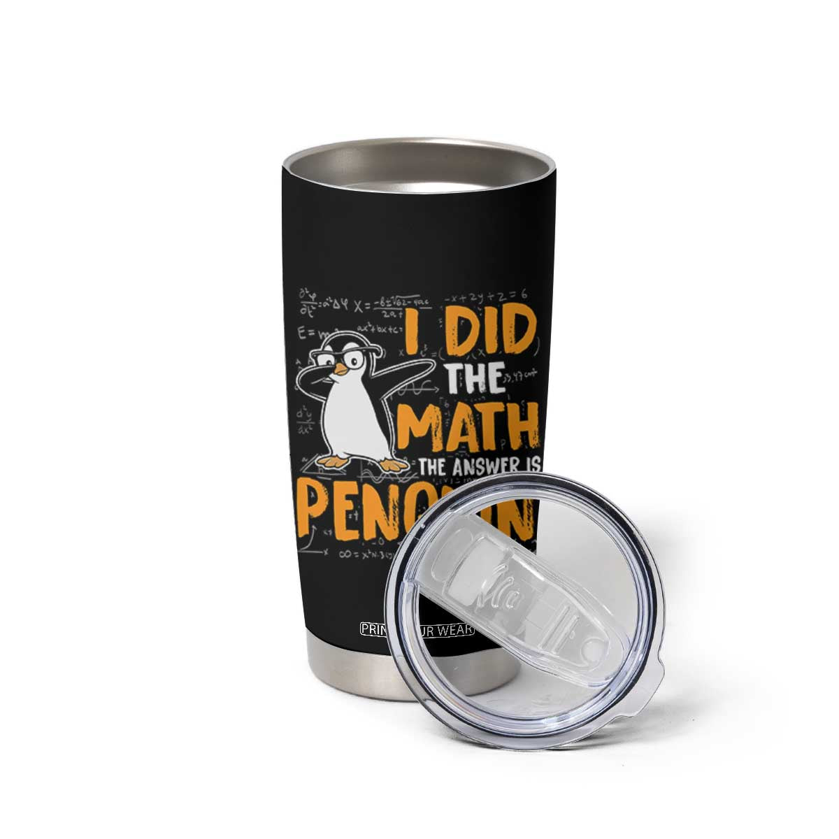 Funny Penguin Math Lover Tumbler Cup I Did The Math The Answer Is Penguin TS14 Print Your Wear