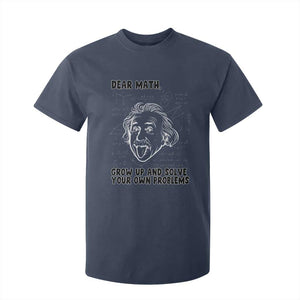 Dear Math Grow Up And Solve Your Own Problems T Shirt For Kid Funny Math Saying TS14 Navy Print Your Wear