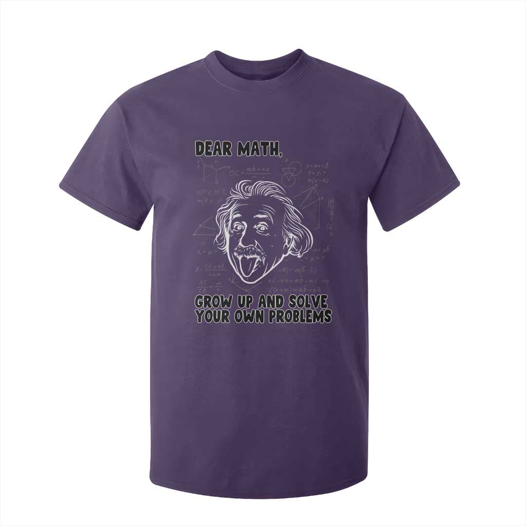 Dear Math Grow Up And Solve Your Own Problems T Shirt For Kid Funny Math Saying TS14 Purple Print Your Wear
