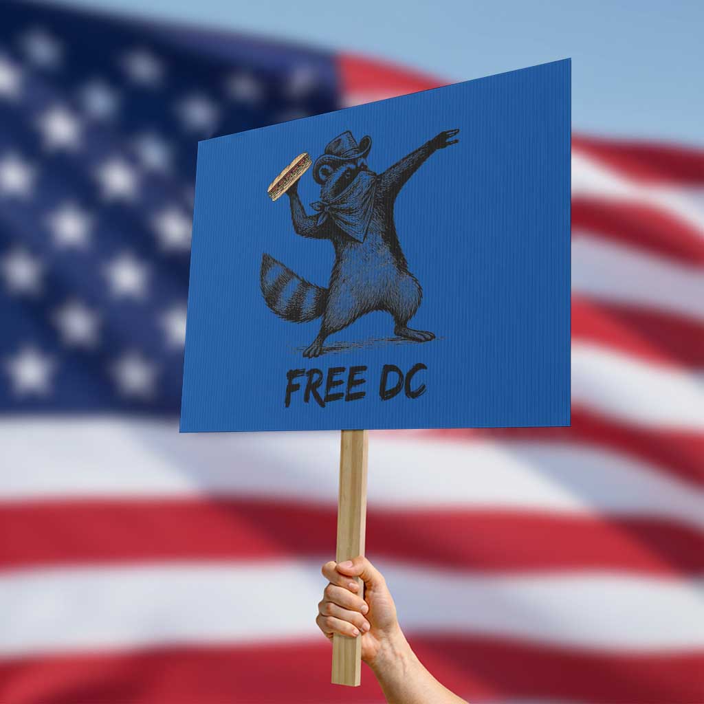 The Sandwich Guy Free DC Protest Sign Funny Racoon Meme TS14 Horizontal 18