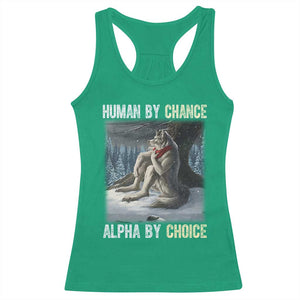 Funny Alpha Wolf Christmas Meme Racerback Tank Top Human By Chance Alpha By Choice TS14 Irish Green Print Your Wear
