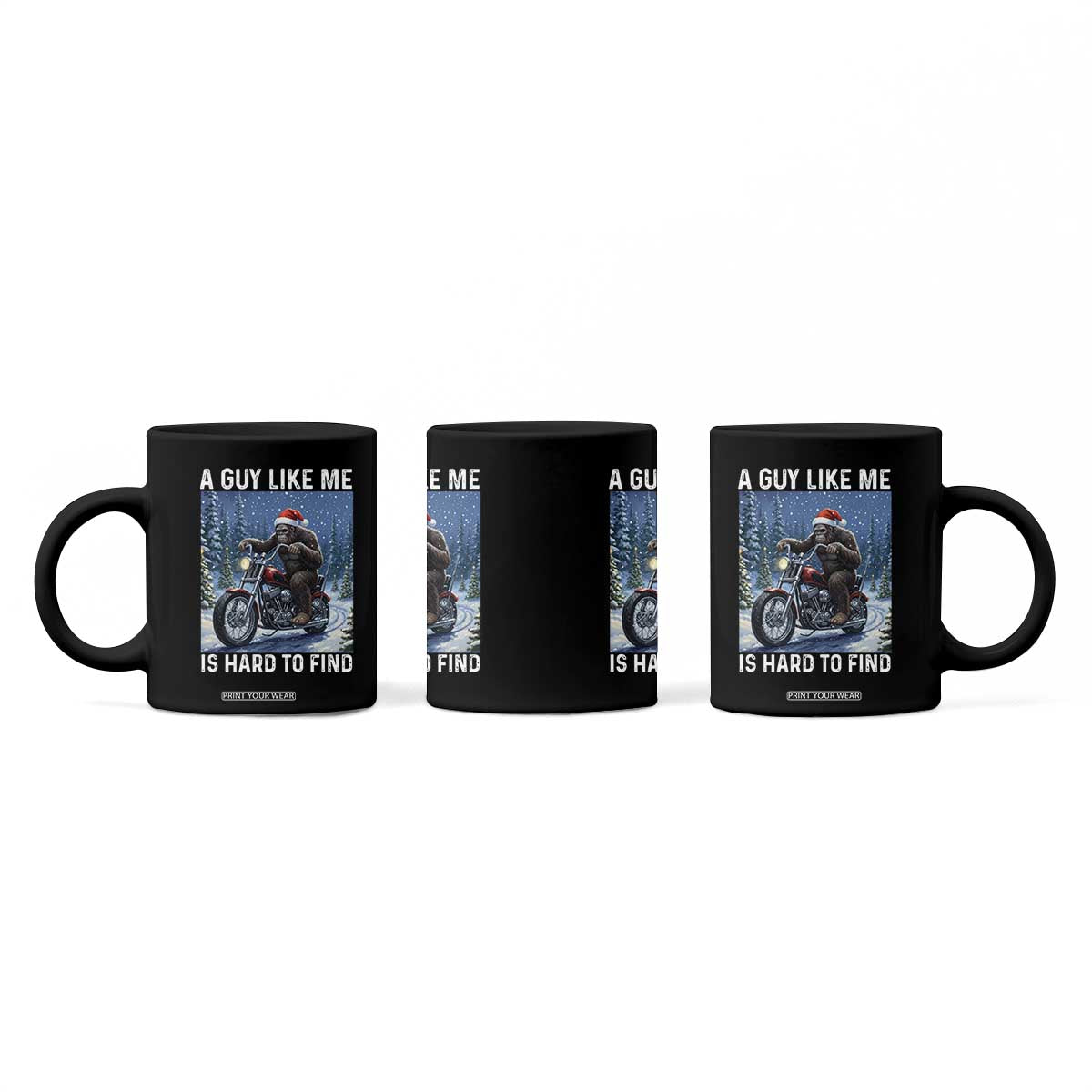 Funny Bigfoot Motorcycle Christmas Coffee Mug A Guy Like Me Is Hard To Forest Find TS14 Print Your Wear