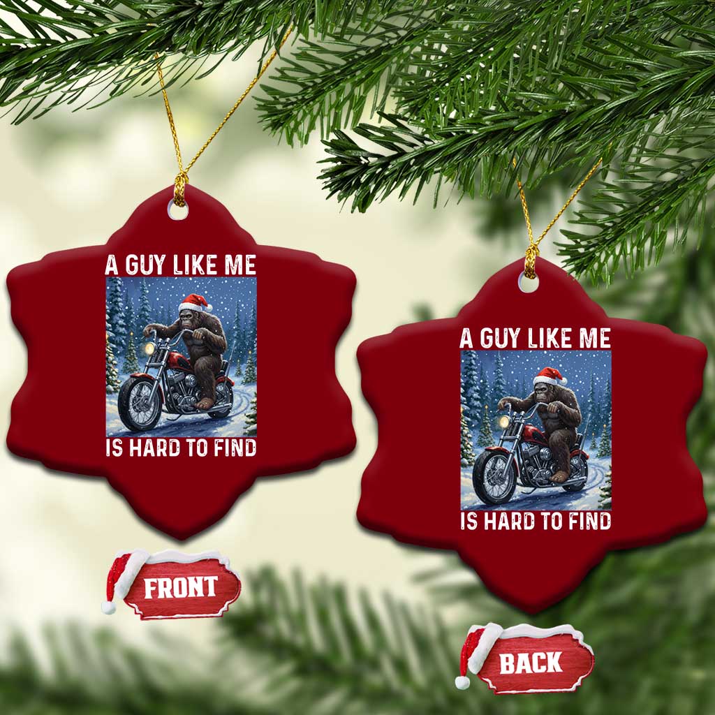 Funny Bigfoot Motorcycle Xmas Ceramic Ornament A Guy Like Me Is Hard To Forest Find TS14 Print Your Wear