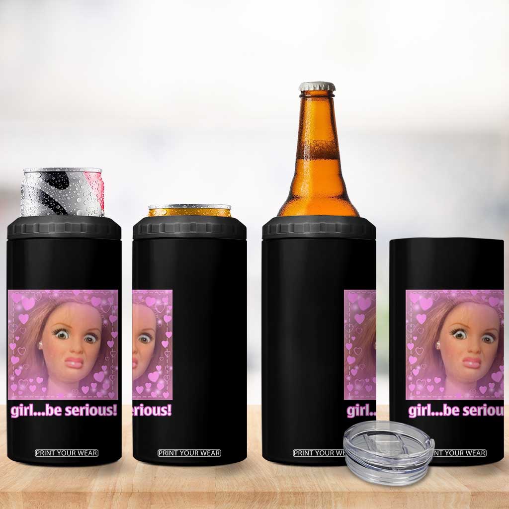 Funny Doll Face Meme 4 in 1 Can Cooler Tumbler Girl Be Serious TS14 Print Your Wear