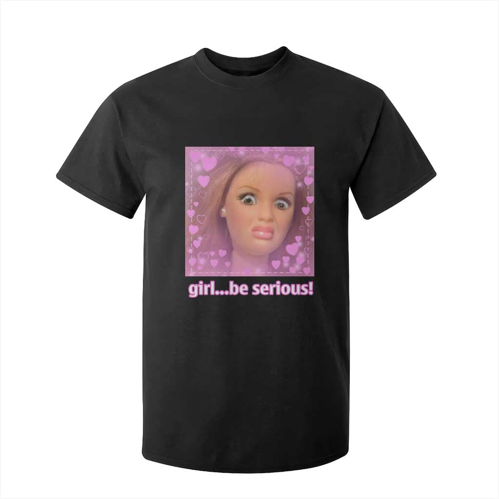 Funny Doll Face Meme T Shirt For Kid Girl Be Serious TS14 Black Print Your Wear