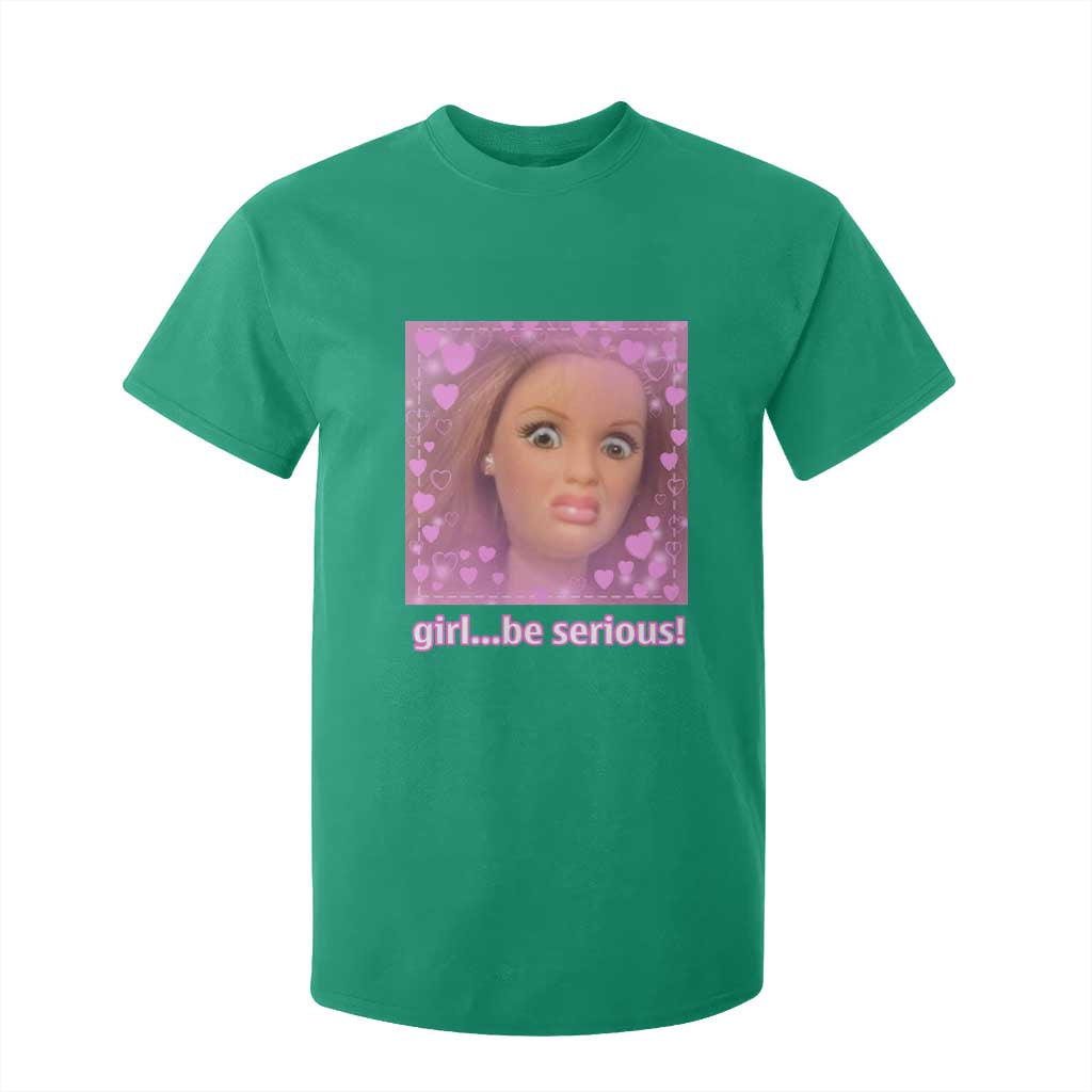 Funny Doll Face Meme T Shirt For Kid Girl Be Serious TS14 Irish Green Print Your Wear