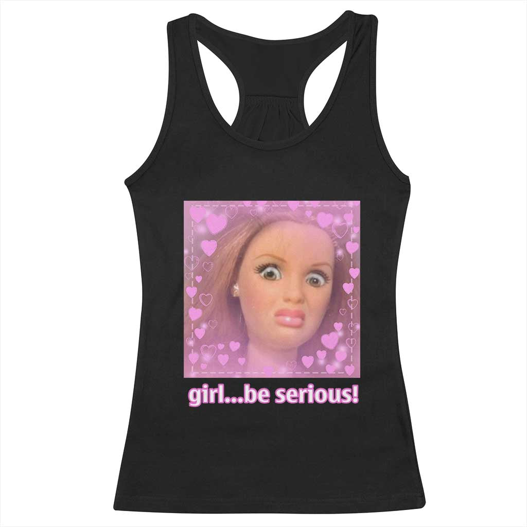 Funny Doll Face Meme Racerback Tank Top Girl Be Serious TS14 Black Print Your Wear