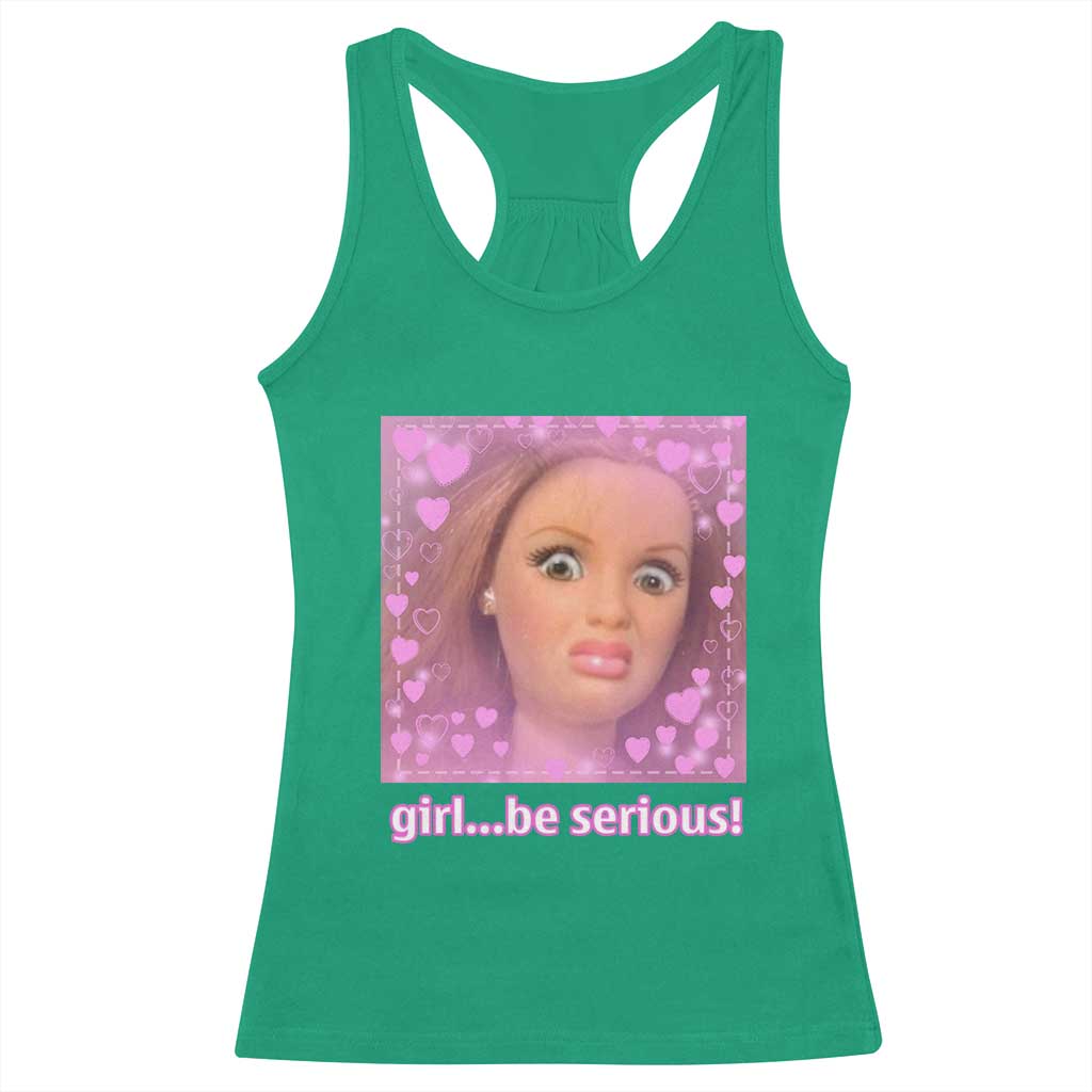Funny Doll Face Meme Racerback Tank Top Girl Be Serious TS14 Irish Green Print Your Wear