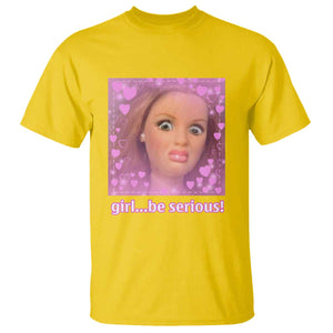 Funny Doll Face Meme T Shirt Girl Be Serious TS14 Daisy Print Your Wear