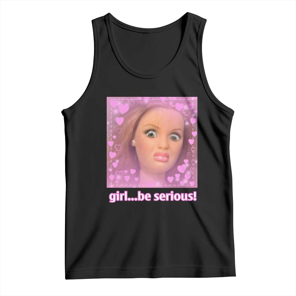 Funny Doll Face Meme Tank Top Girl Be Serious TS14 Black Print Your Wear