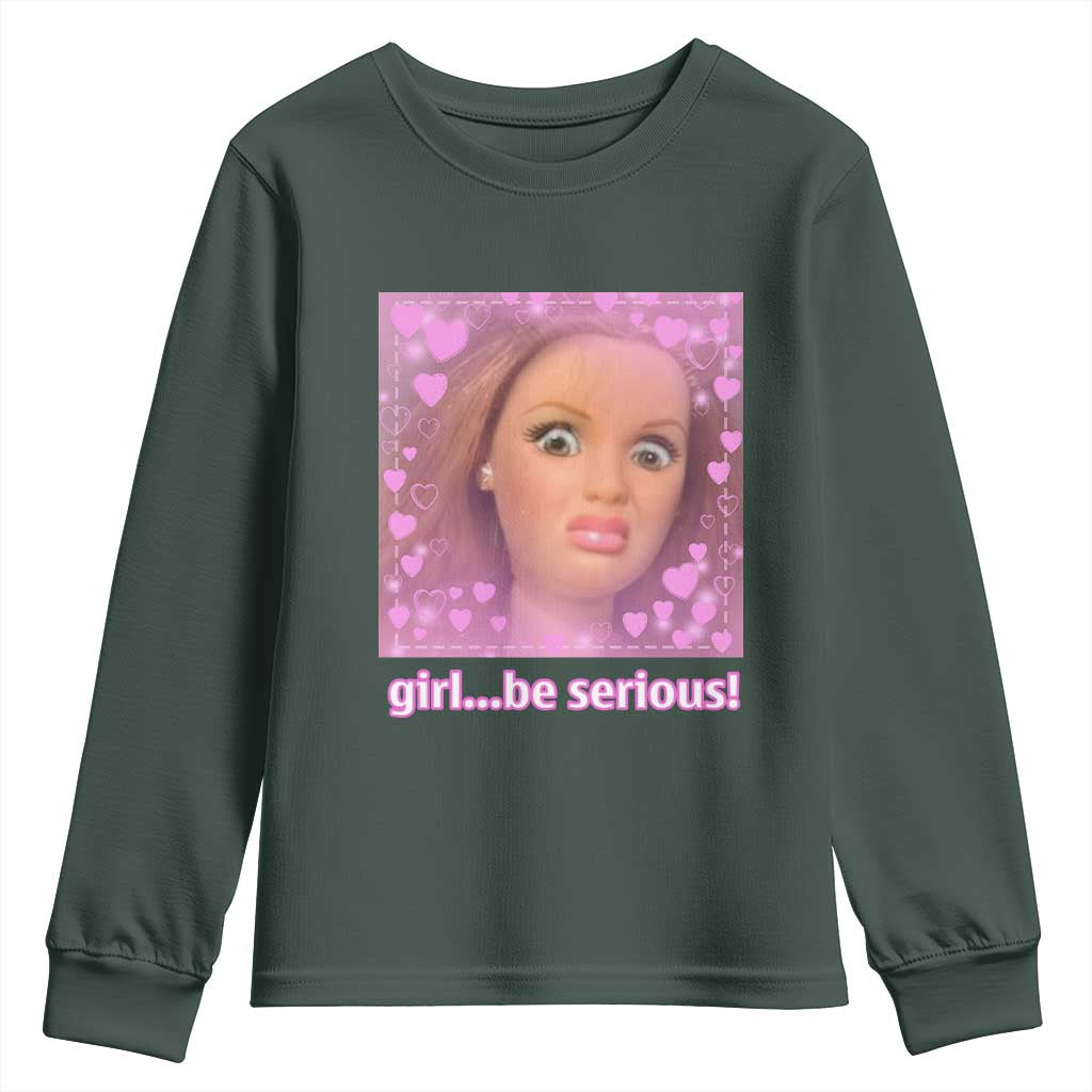 Funny Doll Face Meme Youth Sweatshirt Girl Be Serious TS14 Dark Forest Green Print Your Wear