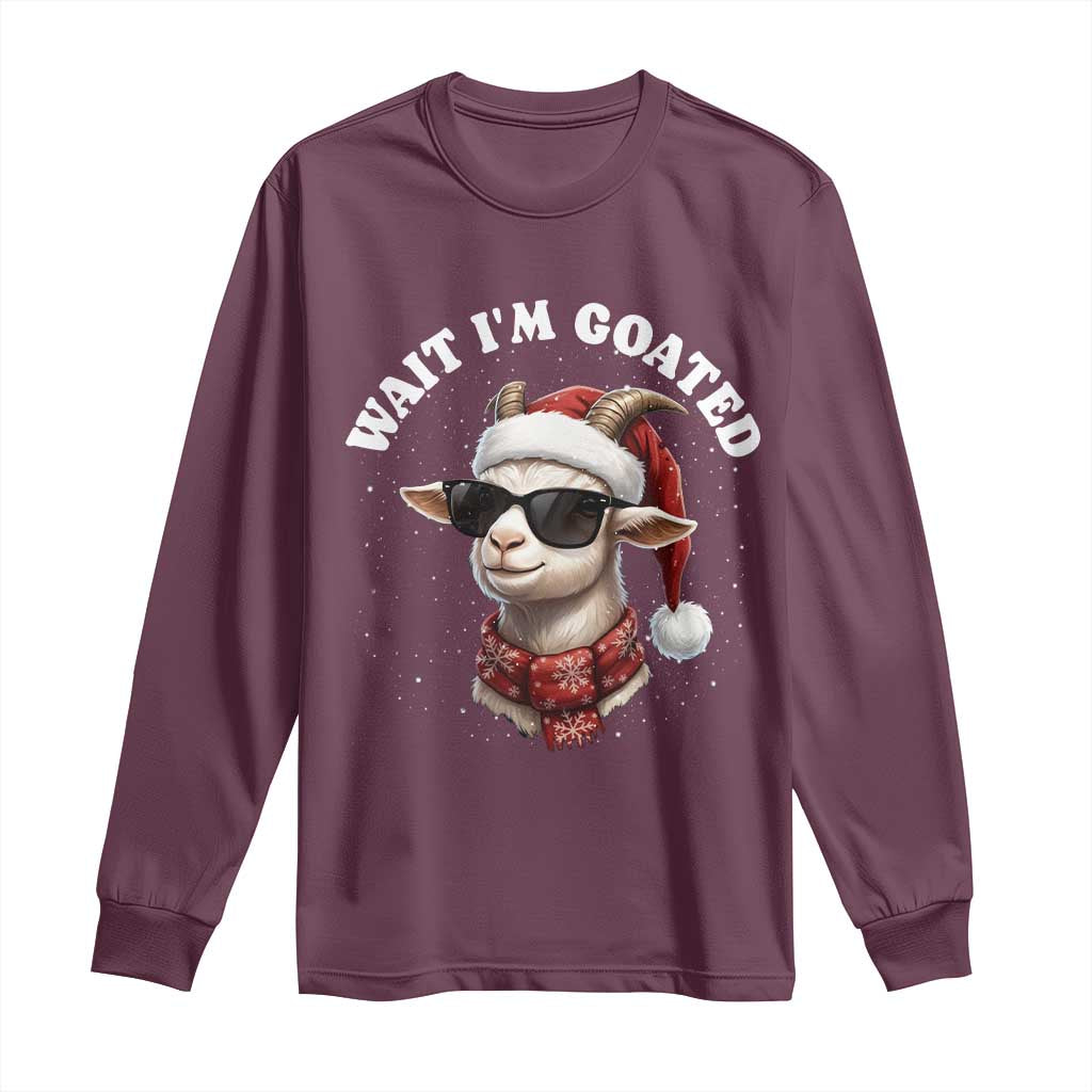 Funny Reindeer Christmas Long Sleeve Shirt Wait I Am Goated TS14 Maroon Print Your Wear