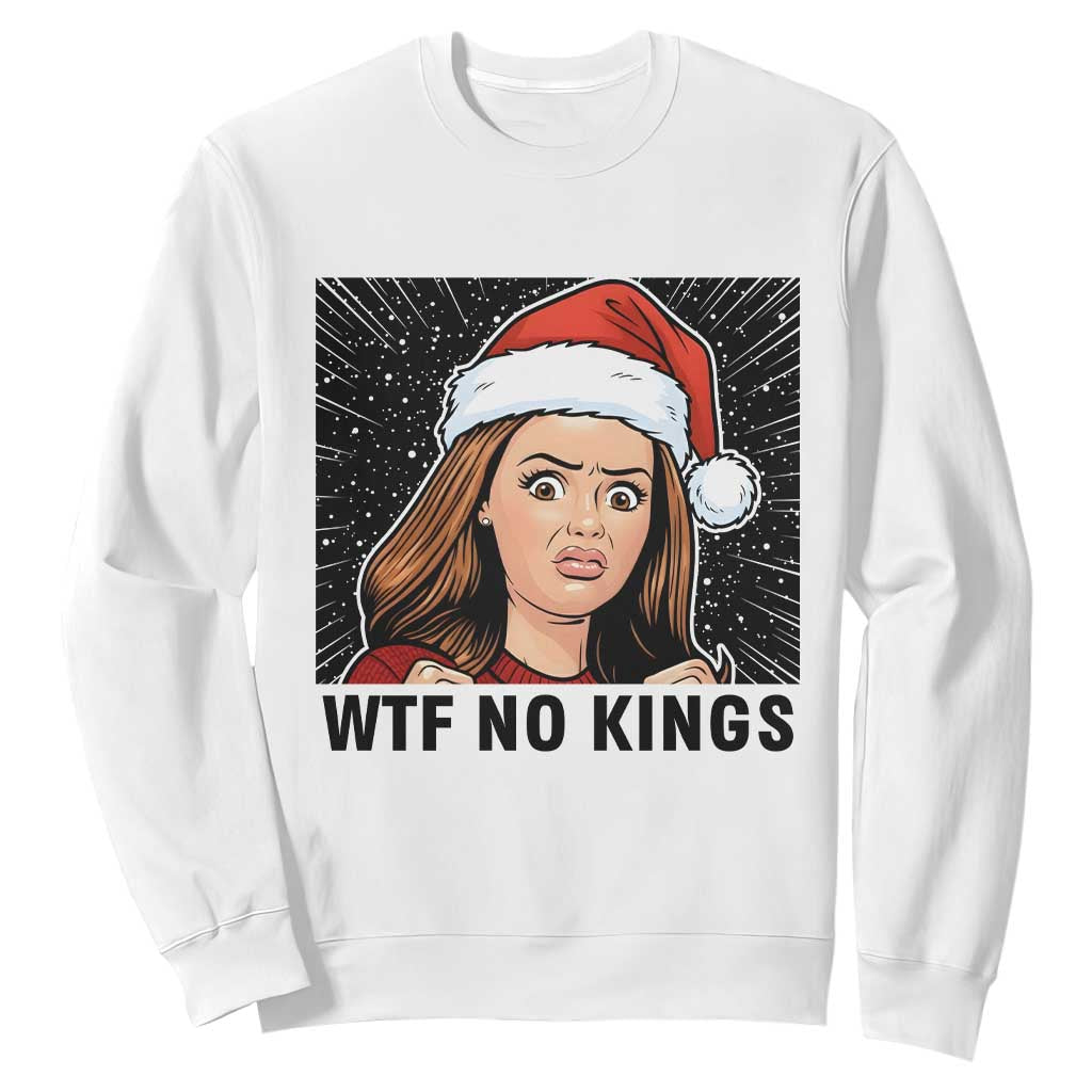 No Kings Sweatshirt Funny Disgusting Doll Face Meme Christmas TS14 White Print Your Wear