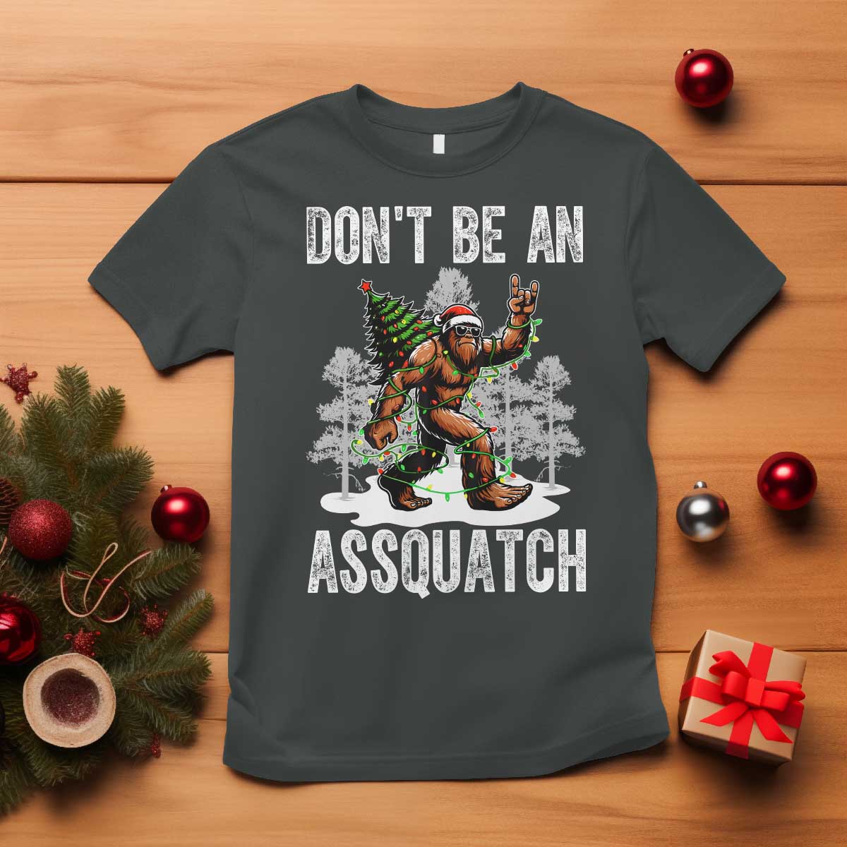 Funny Bigfoot Christmas T Shirt Do Not Be An Assquatch TS14 Dark Heather Print Your Wear