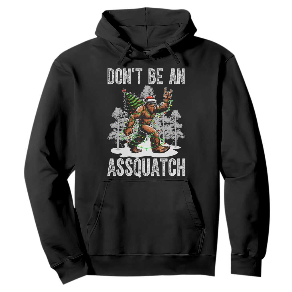 Funny Bigfoot Christmas Hoodie Do Not Be An Assquatch TS14 Black Print Your Wear