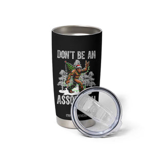 Funny Bigfoot Christmas Tumbler Cup Do Not Be An Assquatch TS14 Print Your Wear