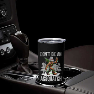 Funny Bigfoot Christmas Tumbler Cup Do Not Be An Assquatch TS14 Print Your Wear
