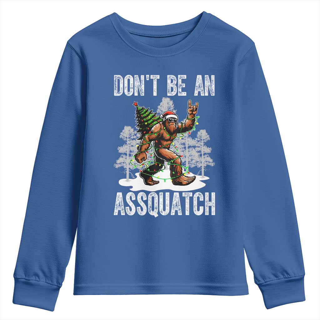 Funny Bigfoot Christmas Youth Sweatshirt Do Not Be An Assquatch TS14 Royal Blue Print Your Wear