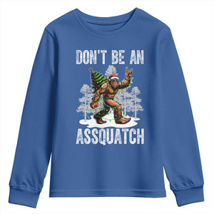 Funny Bigfoot Christmas Youth Sweatshirt Do Not Be An Assquatch TS14 Royal Blue Print Your Wear