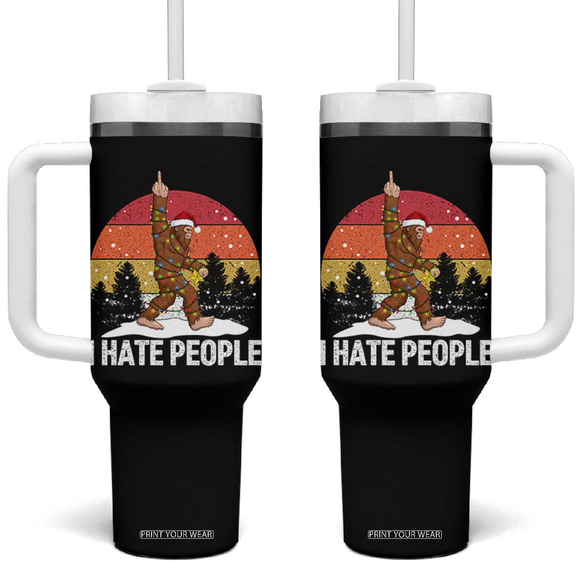 Funny Bigfoot Christmas Tumbler With Handle I Hate People TS14 One Size: 40 oz Black Print Your Wear