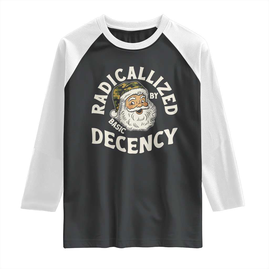 Funny Santa Camo Christmas Raglan Shirt Radicalized By Basic Decency TS14 Black White Print Your Wear