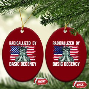 Statue of Liberty Patriotic Ceramic Ornament Radicalized By Basic Decency TS14 Print Your Wear