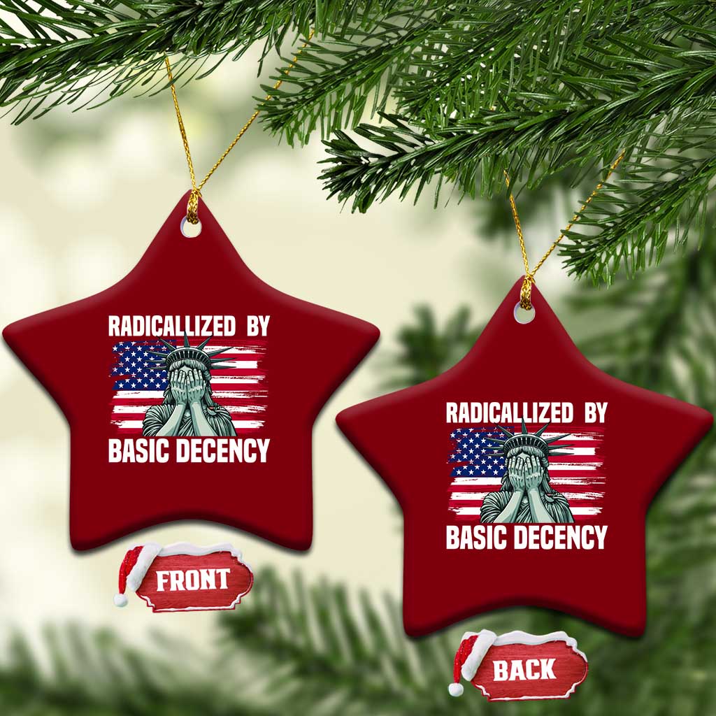 Statue of Liberty Patriotic Ceramic Ornament Radicalized By Basic Decency TS14 Print Your Wear
