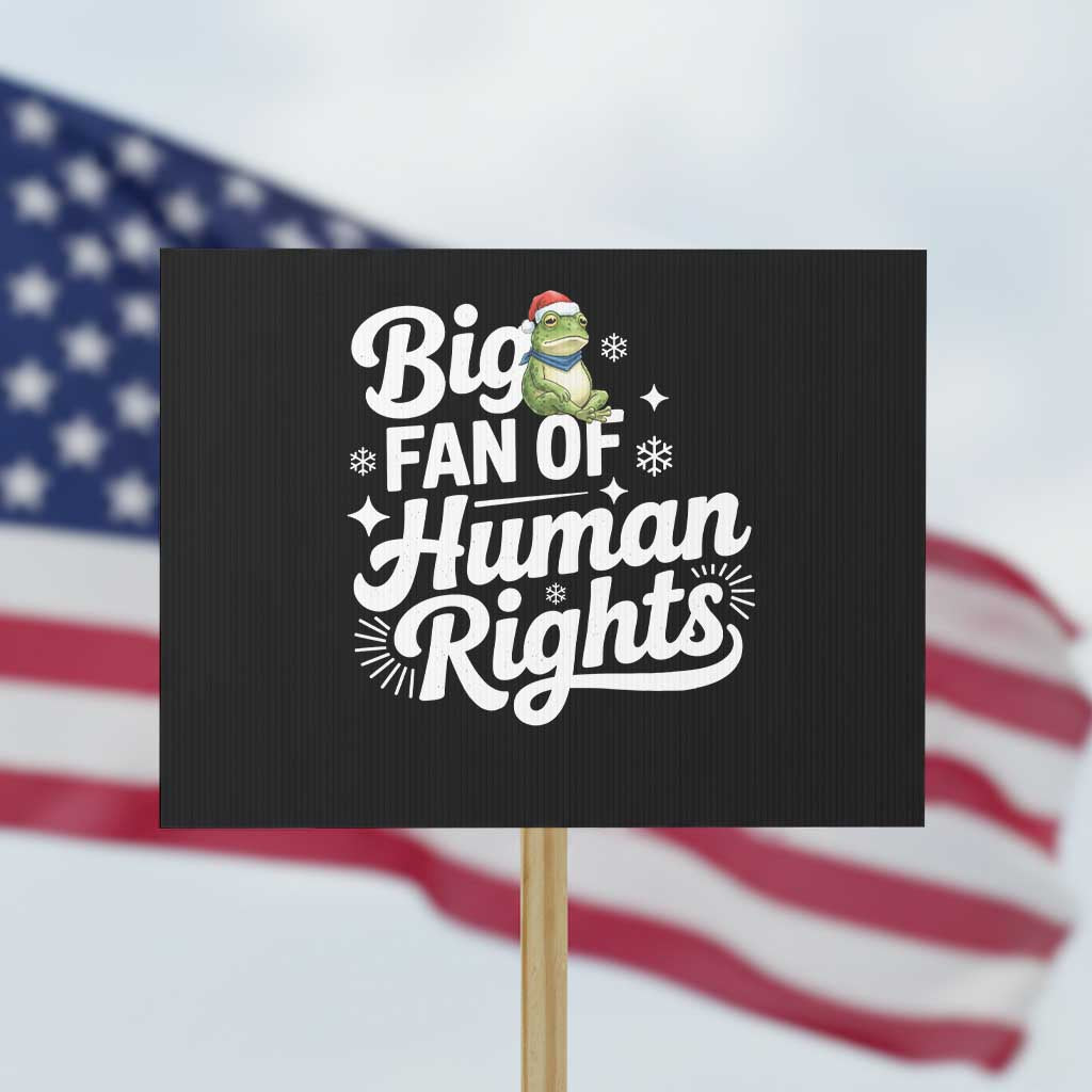 Resist Frog Christmas Protest Sign Big Fan Of Human Rights Political Meme TS14 Horizontal 18