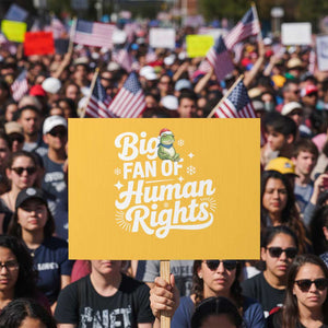 Resist Frog Christmas Protest Sign Big Fan Of Human Rights Political Meme TS14 Horizontal 18" × 24" Yellow Print Your Wear
