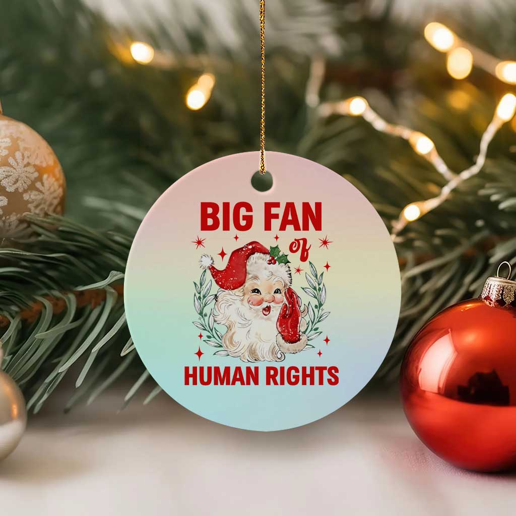 Funny Santa Xmas Ceramic Ornament Big Fan Of Human Rights TS14 1pc Pastel Print Your Wear