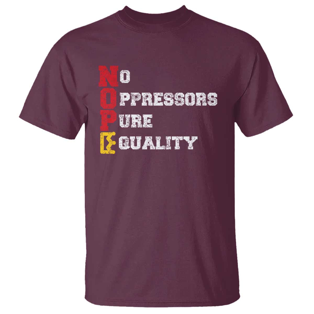 No Kings T Shirt No Oppressors Pure Equality TS14 Maroon Print Your Wear