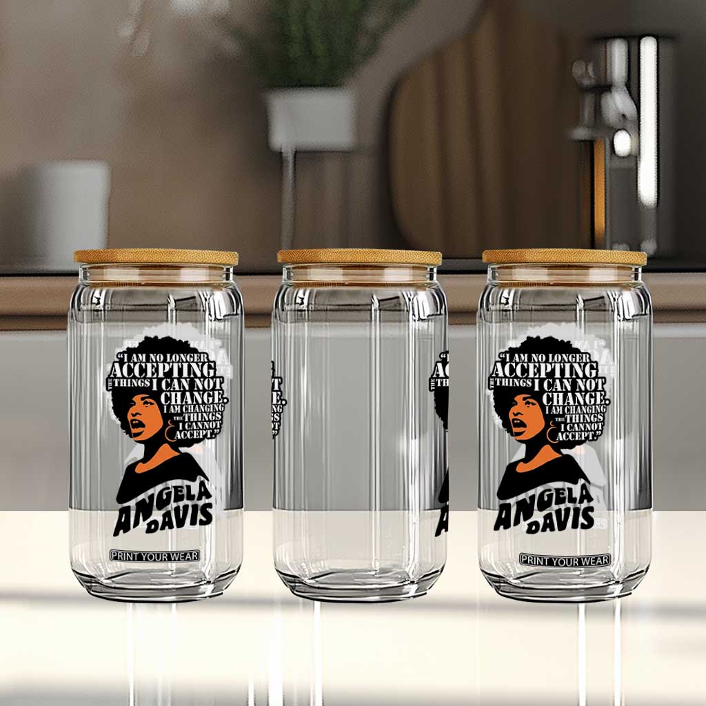Angela Davis Inspirational Quote Glass Can I Am No Longer Accepting The Things I Cannot Change TS14 Print Your Wear