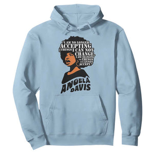 Angela Davis Inspirational Quote Hoodie I Am No Longer Accepting The Things I Cannot Change TS14 Light Blue Print Your Wear