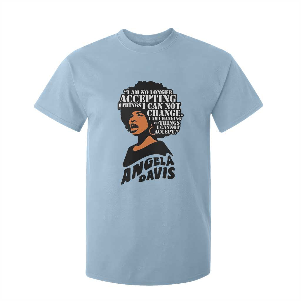 Angela Davis Inspirational Quote T Shirt For Kid I Am No Longer Accepting The Things I Cannot Change TS14 Light Blue Print Your Wear