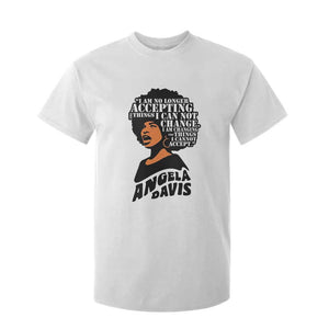 Angela Davis Inspirational Quote T Shirt For Kid I Am No Longer Accepting The Things I Cannot Change TS14 White Print Your Wear