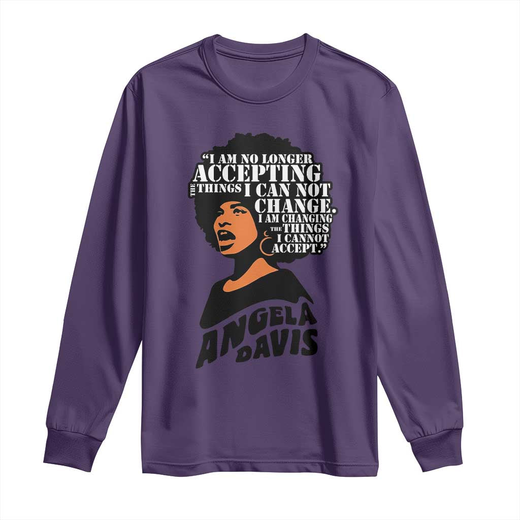 Angela Davis Inspirational Quote Long Sleeve Shirt I Am No Longer Accepting The Things I Cannot Change TS14 Purple Print Your Wear