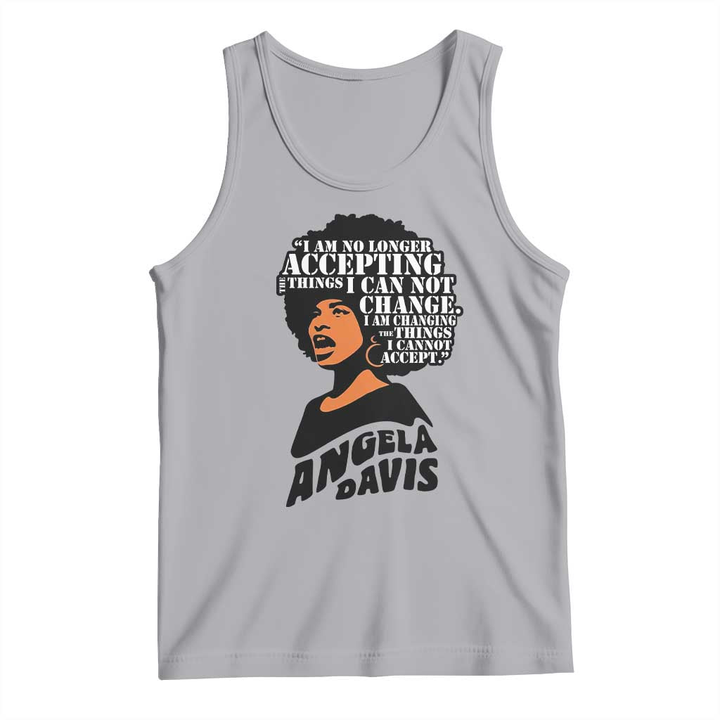 Angela Davis Inspirational Quote Tank Top I Am No Longer Accepting The Things I Cannot Change TS14 Athletic Heather Print Your Wear